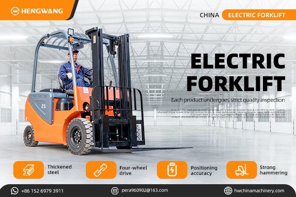 Hengwang Electric Forklift: Green and Efficient Choice - Advantages Analysis, Application Scenarios and Purchase Guide